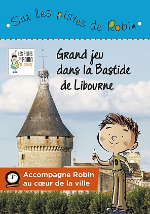 Sur les pistes de Robin à Libourne