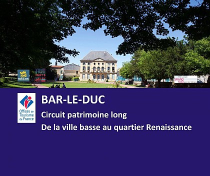 Circuit patrimoine long - De la Ville basse au quartier Renaissance