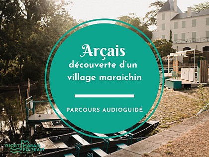 Arçais - Découverte d’un village maraichin - Parcours audioguidé sur l'application mobile