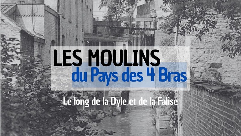 Les Moulins du Pays des 4 Bras - Le long de la Dyle et de la Falise