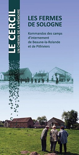 Chemin de la mémoire : les fermes de Sologne, Kommandos des camps d’internement de Beaune-la-Rolande et de Pithiviers