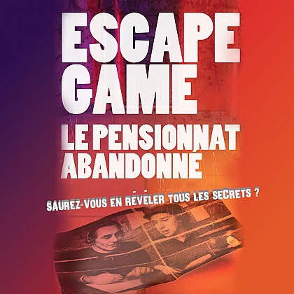Escape Game - Le Pensionnat abandonné
