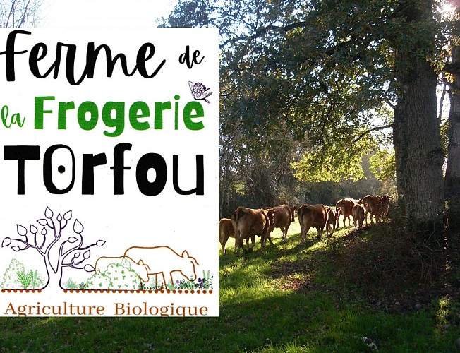 FERME DE LA FROGERIE TORFOU