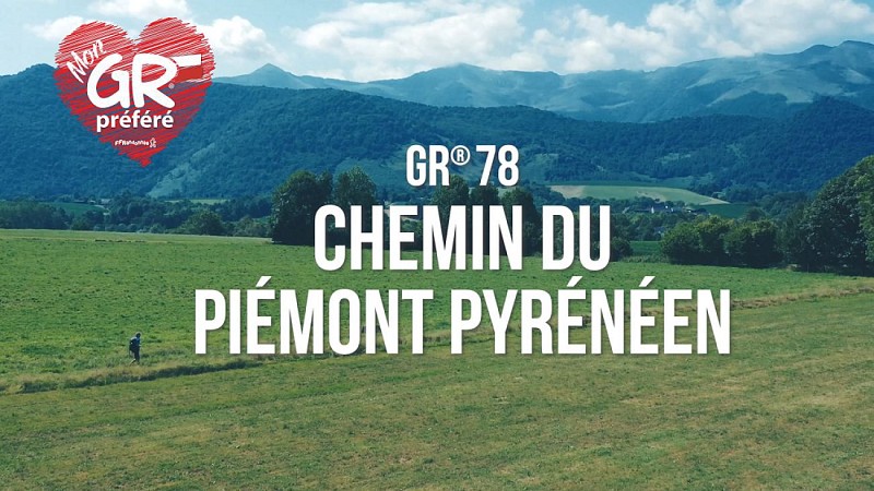 Mon GR préféré : GR® 78 - Chemin du piémont pyrénéen
