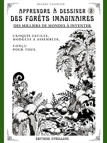 Livre "Apprendre à dessiner des forêts imaginaires", tout sur www.cybellune.fr