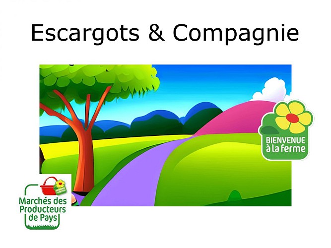 Bienvenue Ferme - Escargots &amp; Compagnie